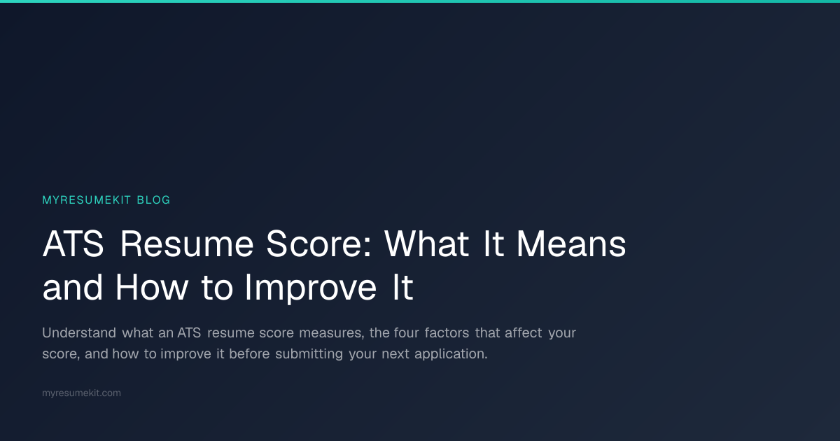 ATS Resume Score: What It Means and How to Improve It | MyResumeKit